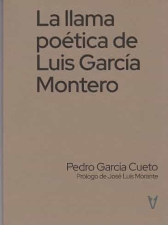 La Llama Poética De Luis García Montero