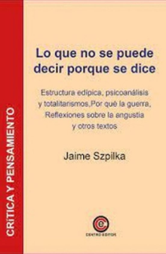 Lo Que No Se Puede Decir Porque Se Dice
