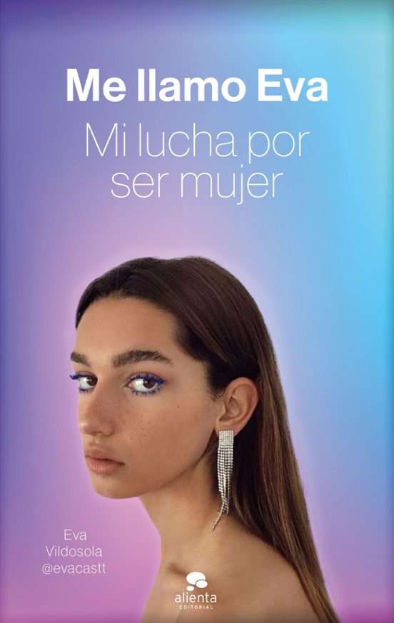 Me Llamo Eva: Mi Lucha Por Ser Mujer