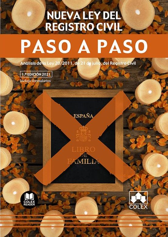 Nueva Ley Del Registro Civil. Paso A Paso. Análisis De La Ley 20/2011