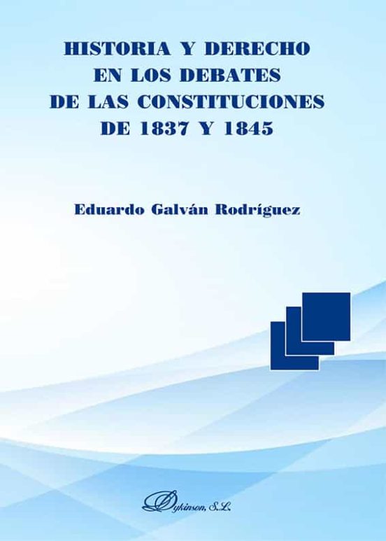 Historia Y Derecho En Los Debates De Las Constituciones De 1837 Y 1845