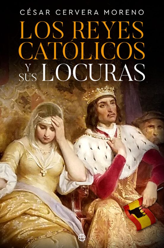 Los Reyes Católicos Y Sus Locuras