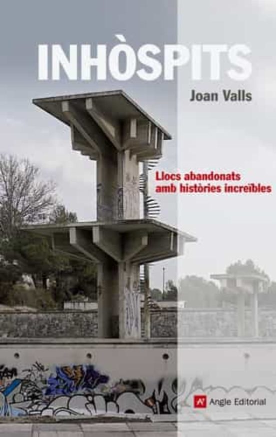 Inhospits. Recull De Llocs Abandonats Amb Histories Increibles