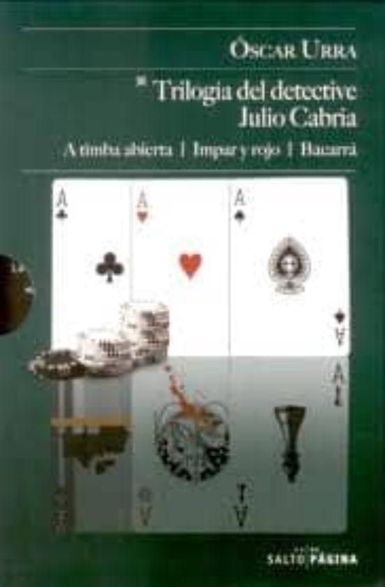 Trilogia Del Detective Julio Cabria: A Timba Abierta/ Impar Y Roj O/ B