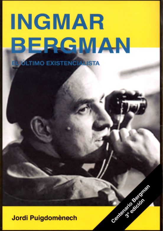 Ingmar Bergman. El Último Existencialista
