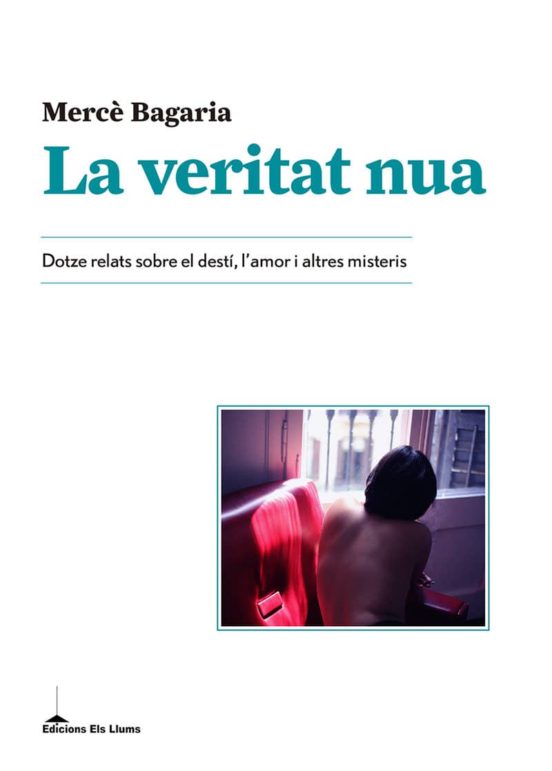 La Veritat Nua: Otze Relats Sobre El Desti L Amor I Altres Misteris