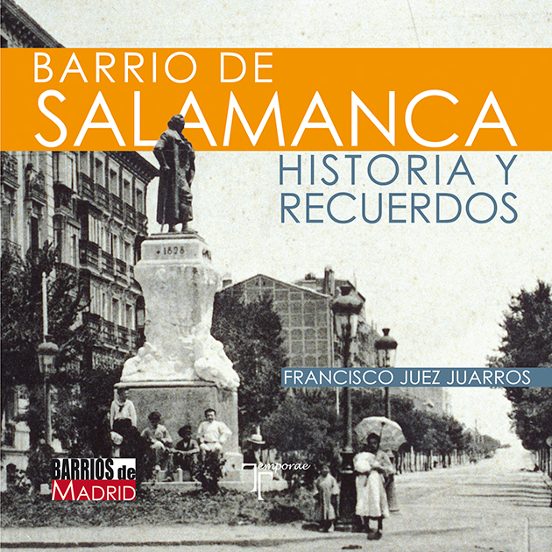 Barrio De Salamanca. Historia Y Recuerdos