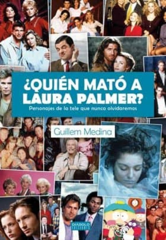 ¿quien Mato A Laura Palmer?: Personajes De La Tele Que Nunca Olvi Dare