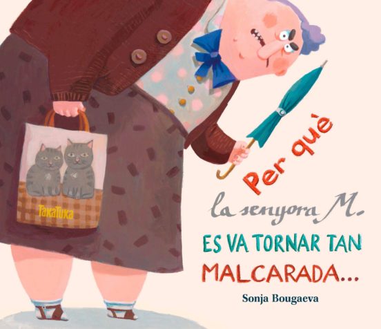 Per Que La Senyora M. Es Va Tornar Tan Malcarada? I Com Es Que Ara Es