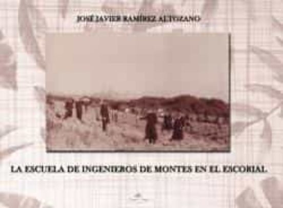 La Escuela De Ingenieros De Montes En El Escorial