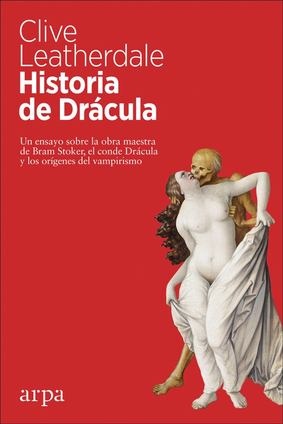 Historia De Dracula: Un Ensayo Sobre La Obra Maestra De Bram Stoker El