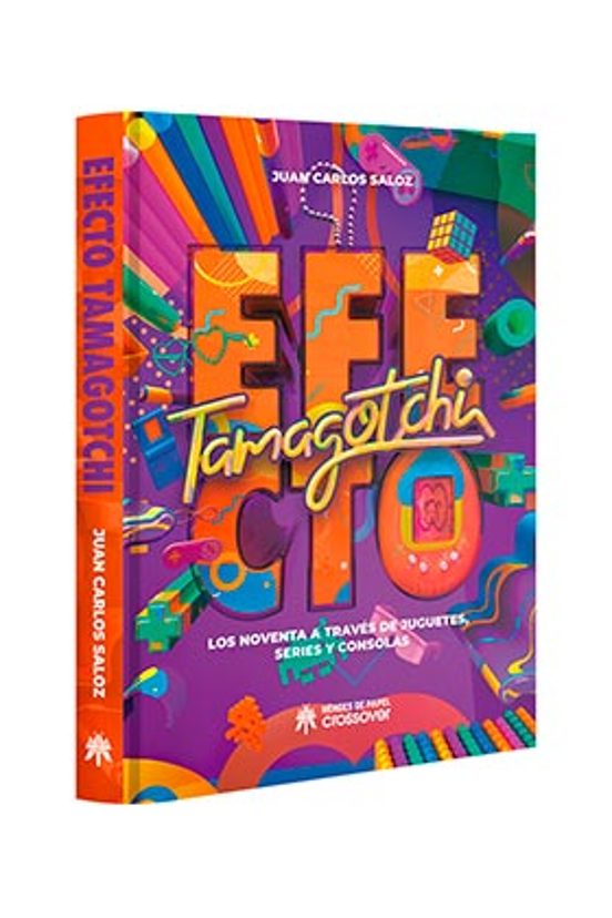 Efecto Tamagotchi. Los Noventa A Traves De Juguetes Series Y Con Solas
