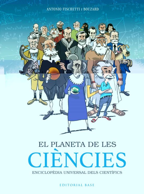 El Planeta De Les Ciencies: Enciclopedia Universal Dels Cientifics