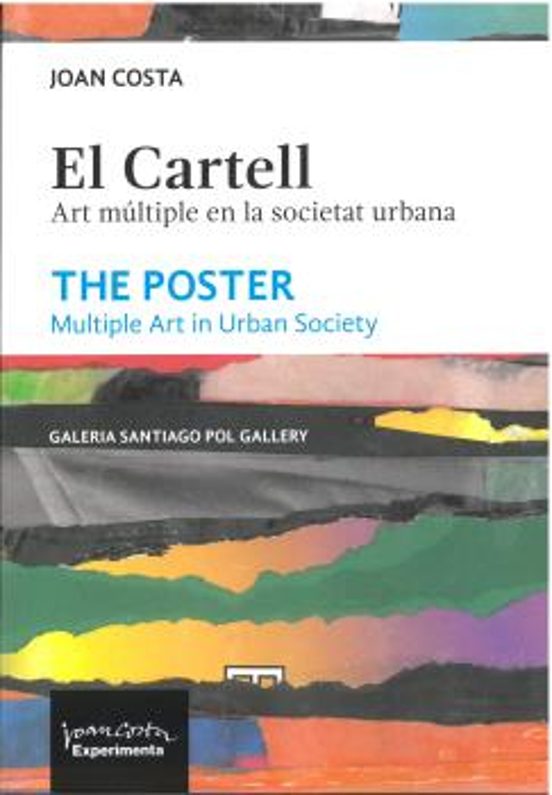 El Cartell / the Poster: Art Multiple en la Societat Urbana