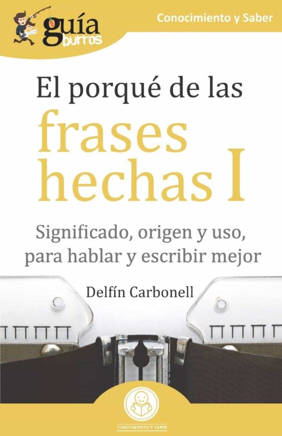 El Porque De Las Frases Hechas I