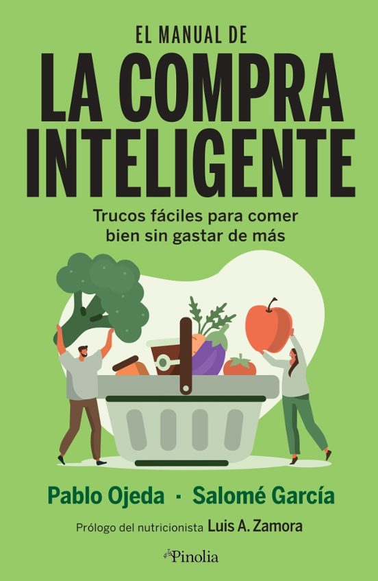 El Manual De La Compra Inteligente: Trucos Faciles Para Comer Bien Sin