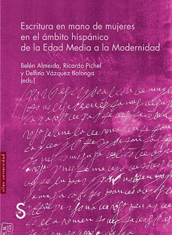 Escritura en mano de mujeres en el ámbito hispánico de la Edad Media a la Modernidad