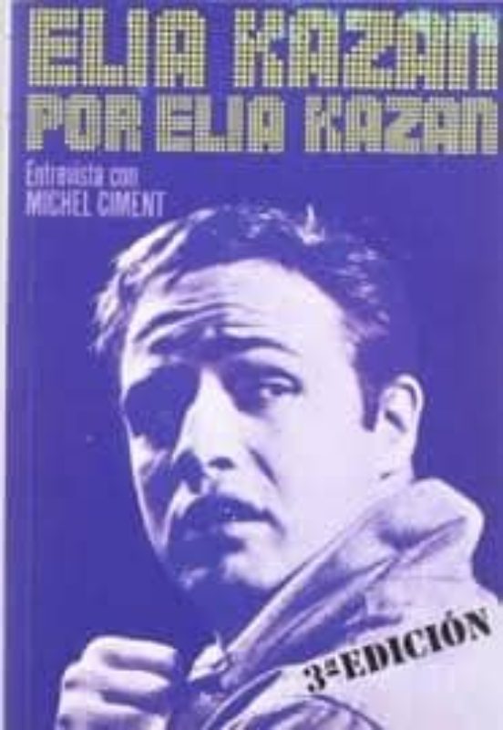 Elia Kazan Por Elia Kazan