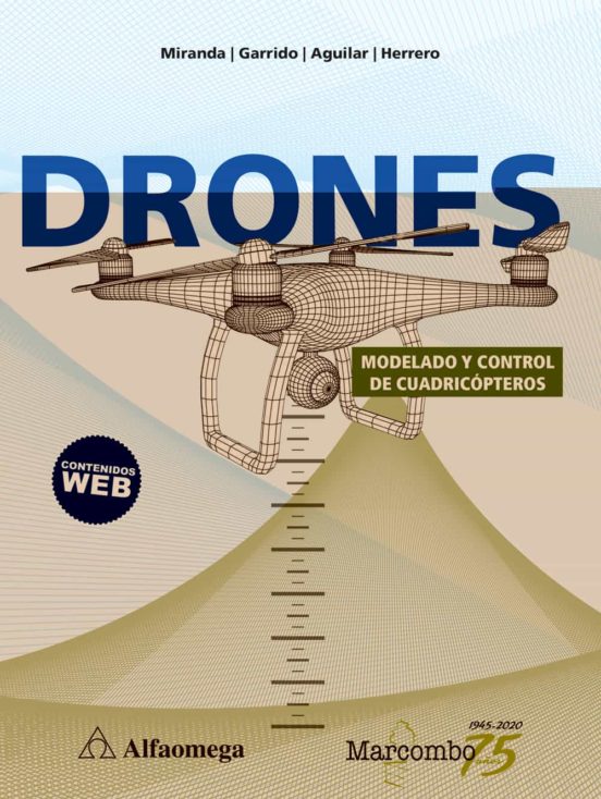 Drones. Modelado Y Control De Cuadricópteros