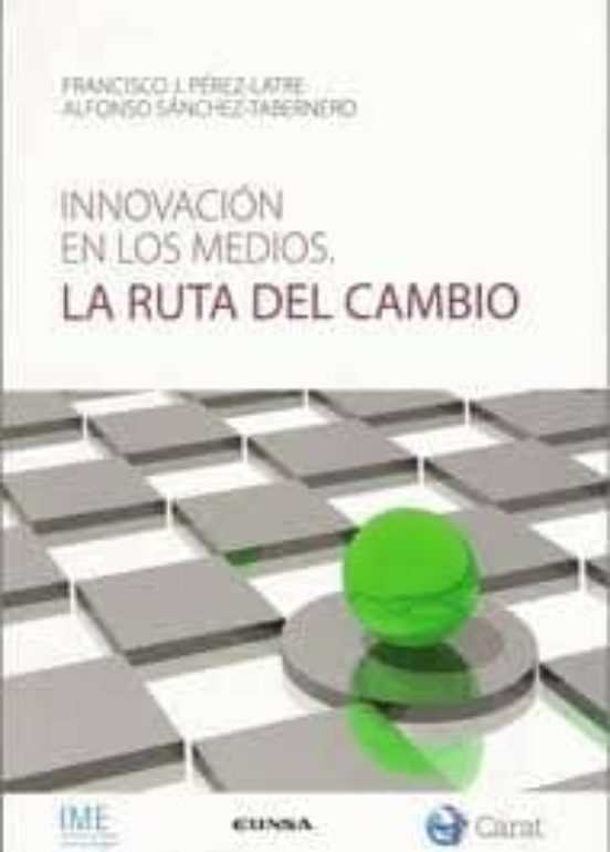 Innovacion En Los Medios: La Ruta Del Cambio