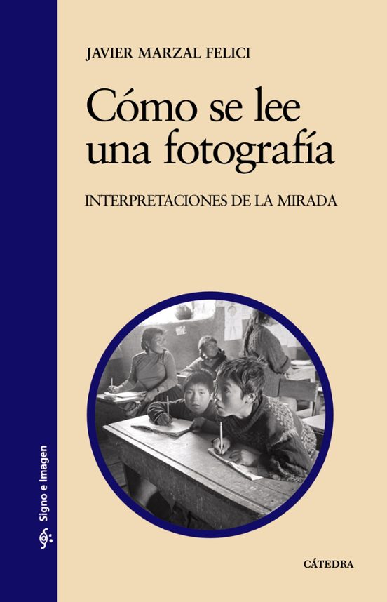 Como Se Lee Una Fotografia: Interpretaciones De La Mirada
