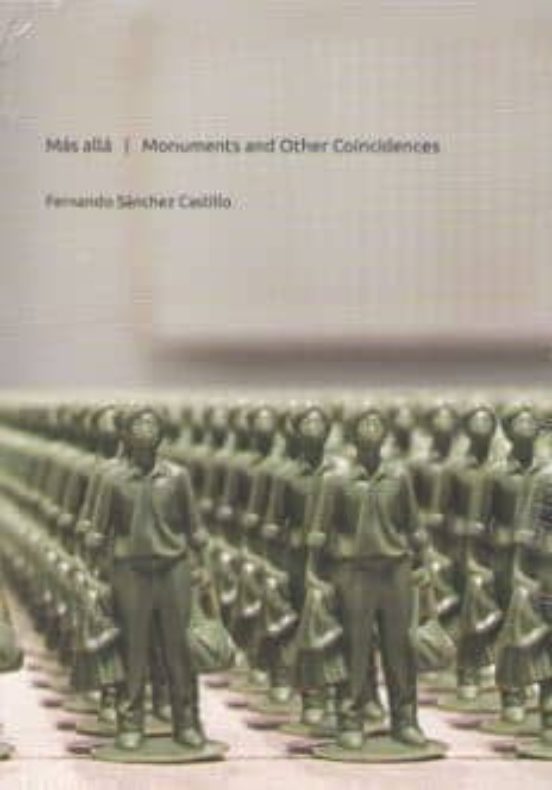 Mas Alla. Monuments And Other Coincidences