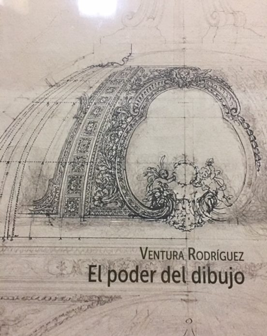 Ventura Rodríguez. El Poder Del Dibujo