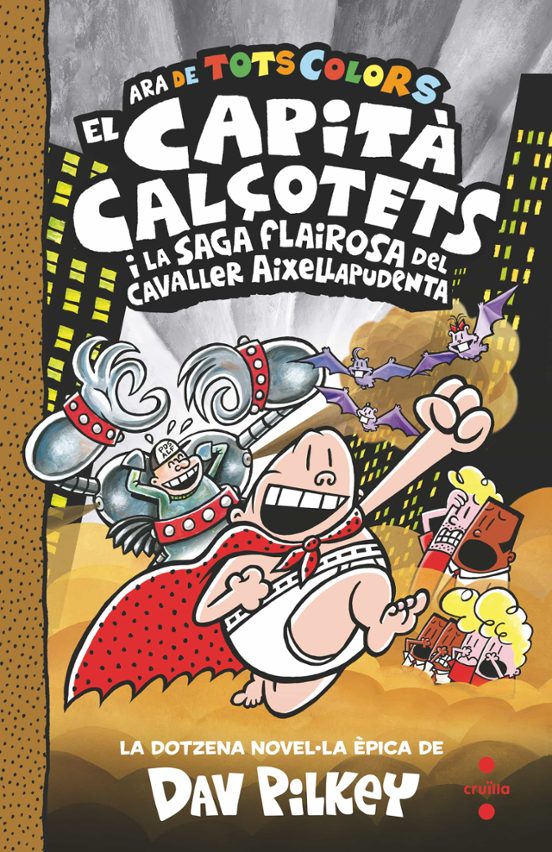 El Capità Calçotets De Tots Colors 12. I La Saga Flairosa Del Cavaller