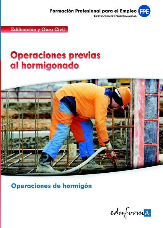 Mf0277 Operaciones Previas Al Hormigonado. Certificado De Profesi Onal