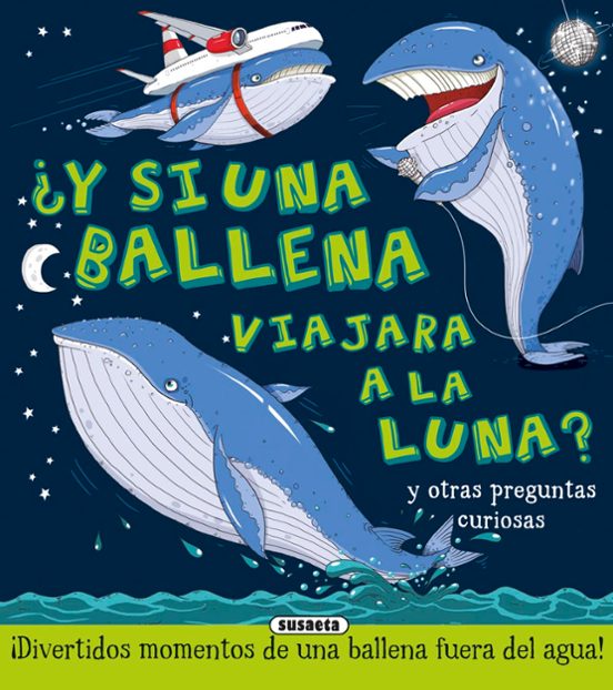¿Y Si Una Ballena Viajara A La Luna?