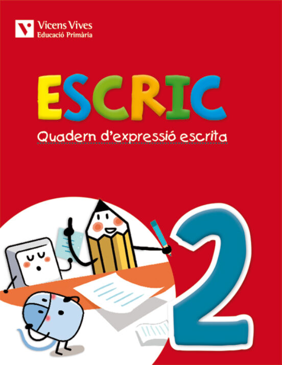 Escric. Quadern D Expressió Escrita. 2 1º Primaria
