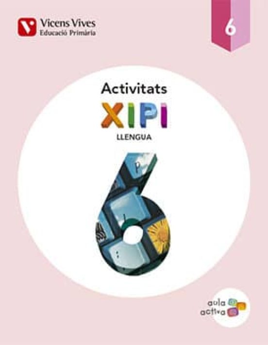 Quad.xipi 6E.primaria Aula Activa.trimestral Ed 2015 Valencia