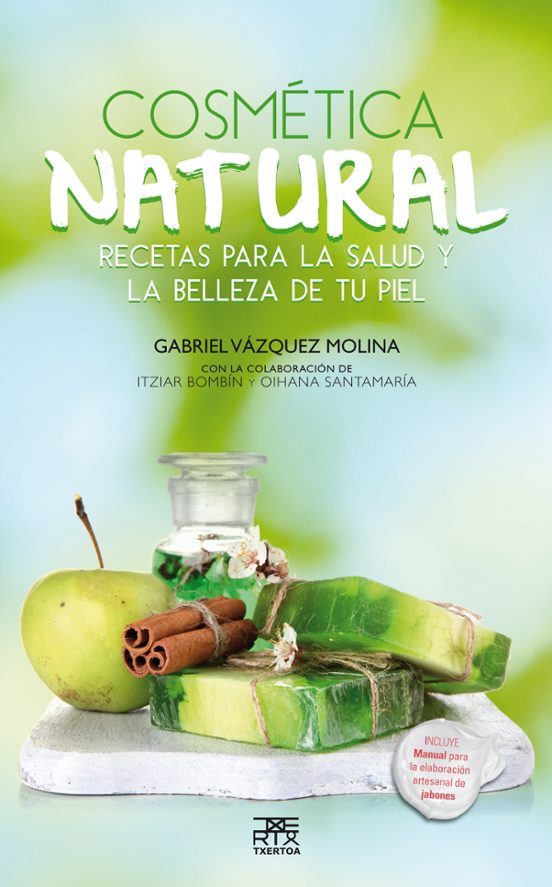 Cosmetica Natural - Recetas Para La Salud Y La Belleza De Tu Piel