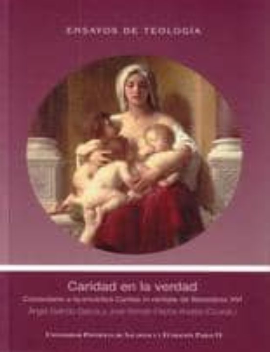 Comentario A La Enciclica Caritas In Veritate De Benedicto Xvi