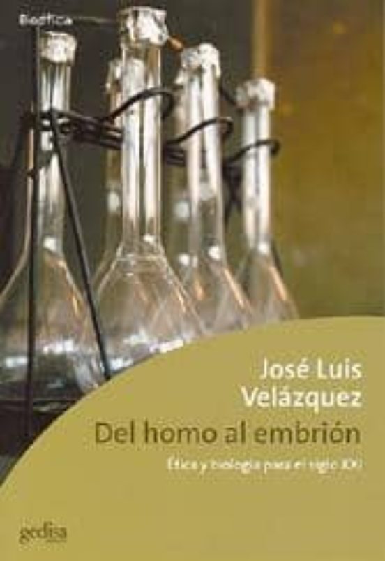 Del Homo al Embrion: Etica y Biologia para el Siglo XXI