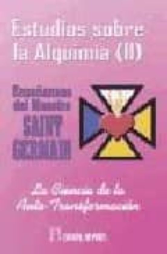 Estudios Sobre La Alquimia . La Ciencia De La Auto-trans Form