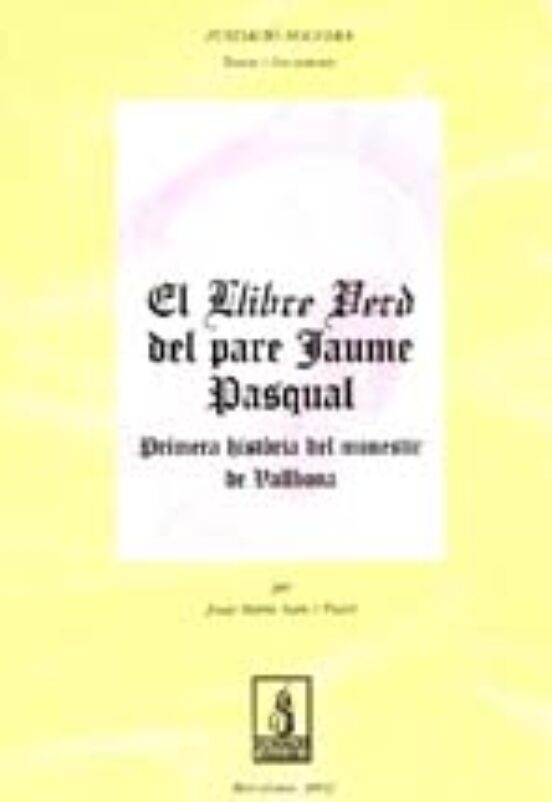 El Llibre Verd Del Pare Jaume Pasqual. Primera Historia Del Mones Tir
