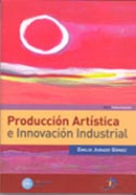 Producción Artística E Innovación Industrial
