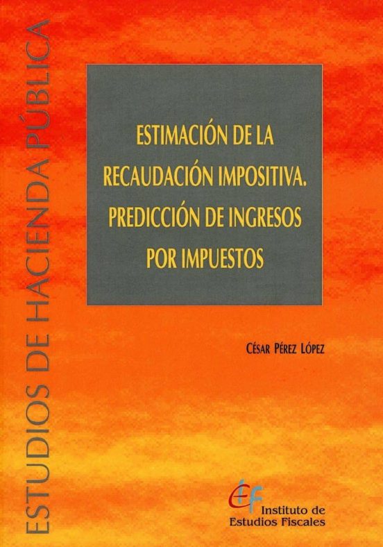 Estimación De La Recaudación Impositiva. Predicción De Ingresos Por Impuestos