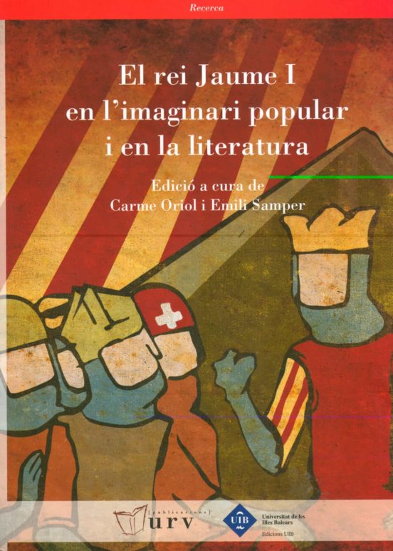 El Rei Jaume I En L Imaginari Popular I En La Literatura