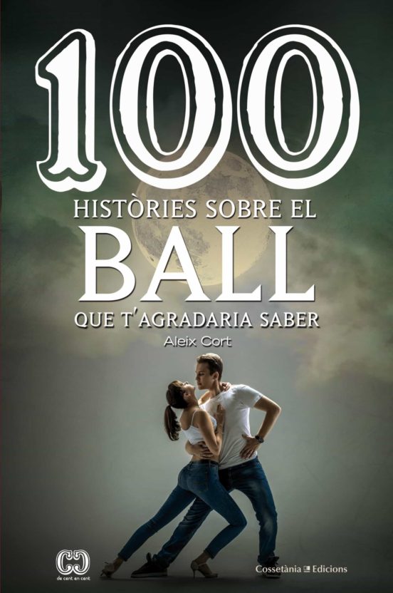 100 Històries Sobre El Ball Que Tagradaria Saber