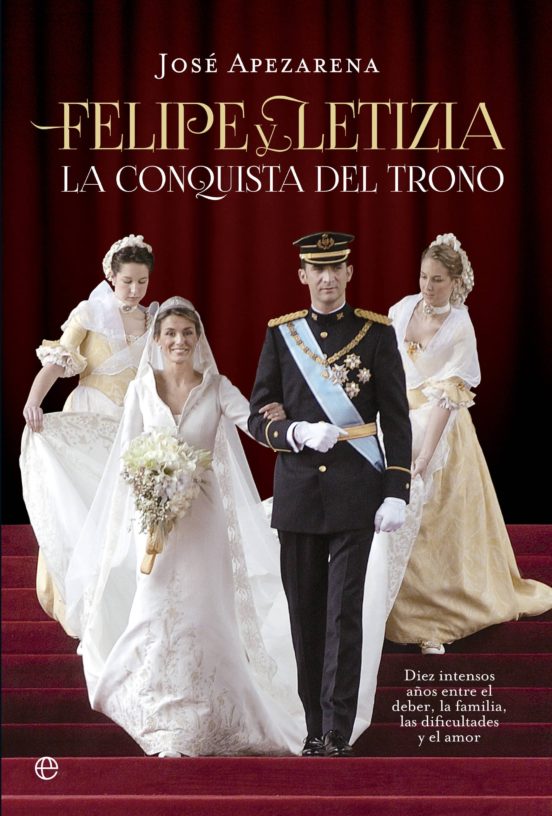 Felipe y Letizia. La conquista del trono