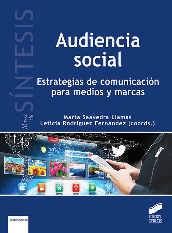 Audiencia Social: Estrategias De Comunicacion Para Medios Y Marcas
