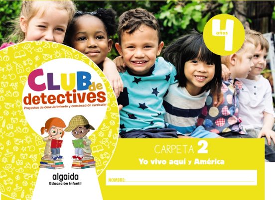 Club de Detectives 4 Años. Carpeta 2. Yo Vivo Aquí y América Andalucía