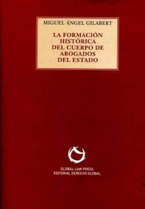La Formación Histórica Del Cuerpo De Abogados Del Estado