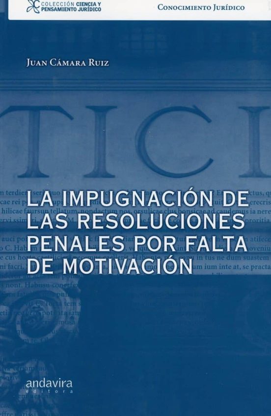 La Impugnacion De Las Resoluciones Penales Por Falta De Motivacion