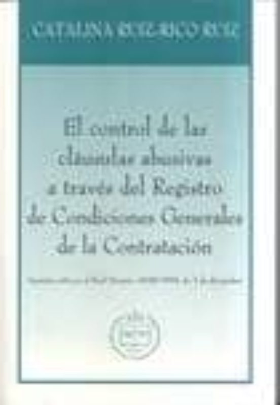 El Control De Las Clausulas Abusivas A Taves Del Registro De Cond Icio