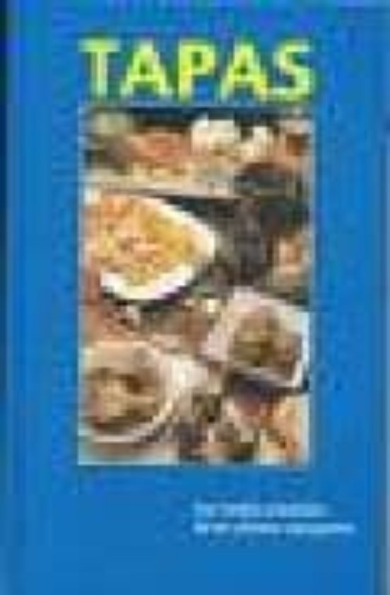 Tapas: Les Vraies Recettes De La Cuisine Espagnole