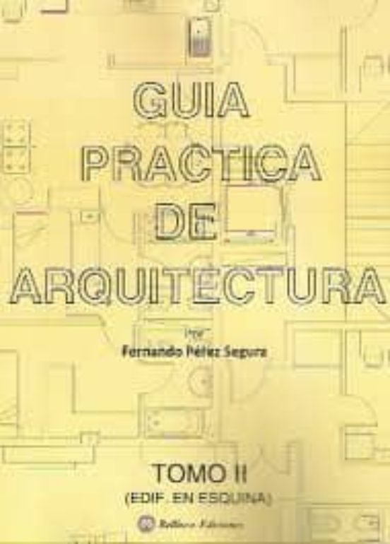 Guia Practica De Arquitectura Tomo 2: Edificios En Esquina