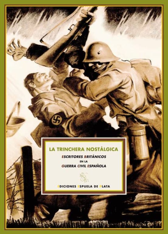 La Trinchera Nostalgica: Escritores Britanicos En La Guerra Civil Espa